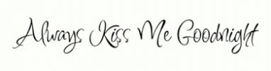 Always Kiss Me Goodnight vinyl decal